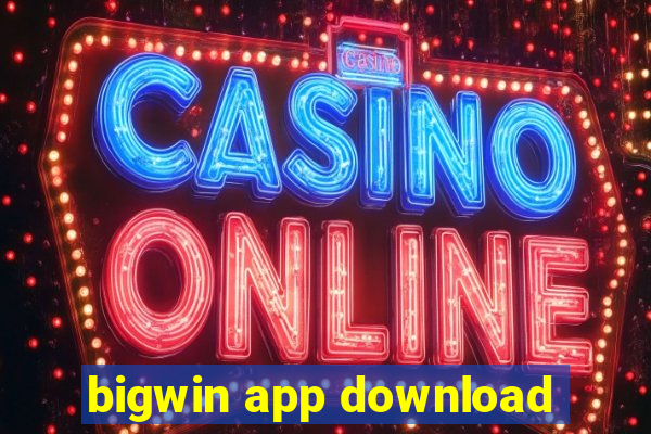 bigwin app download